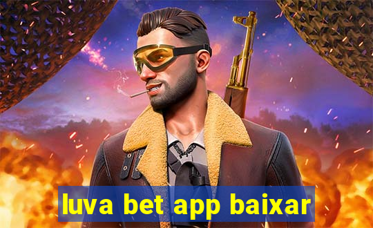 luva bet app baixar